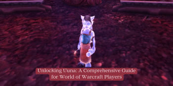 Unlocking Uuna: A Comprehensive Guide for World of Warcraft Players